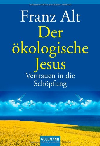 Der ökologische Jesus: Vertrauen in die Schöpfung Natural Sciences