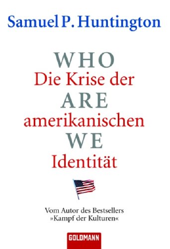 Who are we - Die Krise der amerikanischen Identität Politics & History