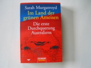 Im Land der grünen Ameisen: Die erste Durchquerung Australiens Politics & History