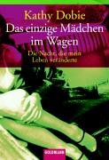 Das einzige Mädchen im Wagen. Die Nacht, die mein Leben veränderte Books