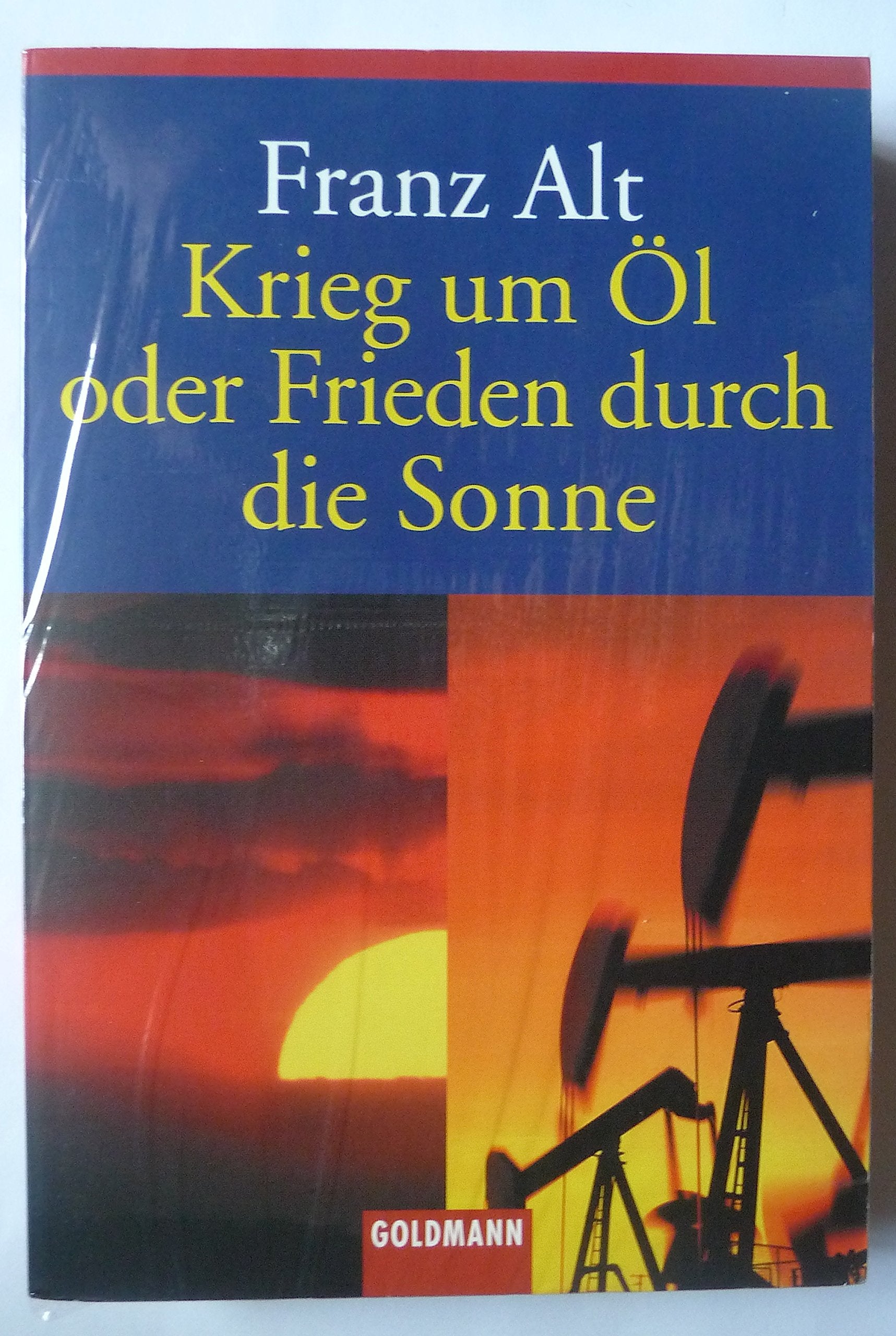 Krieg um Öl oder Frieden durch die Sonne Politics & History books