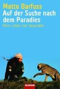 Auf der Suche nach dem Paradies: Mein Leben mit Geparden Natural Sciences