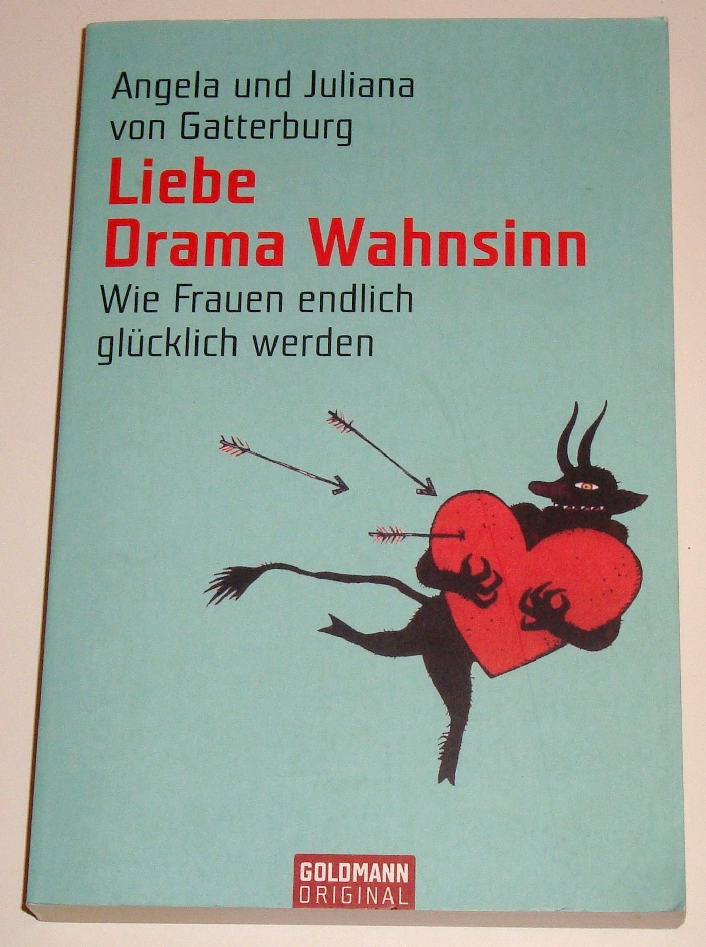 Liebe Drama Wahnsinn: Wie Frauen endlich glücklich werden Living & Furnishing