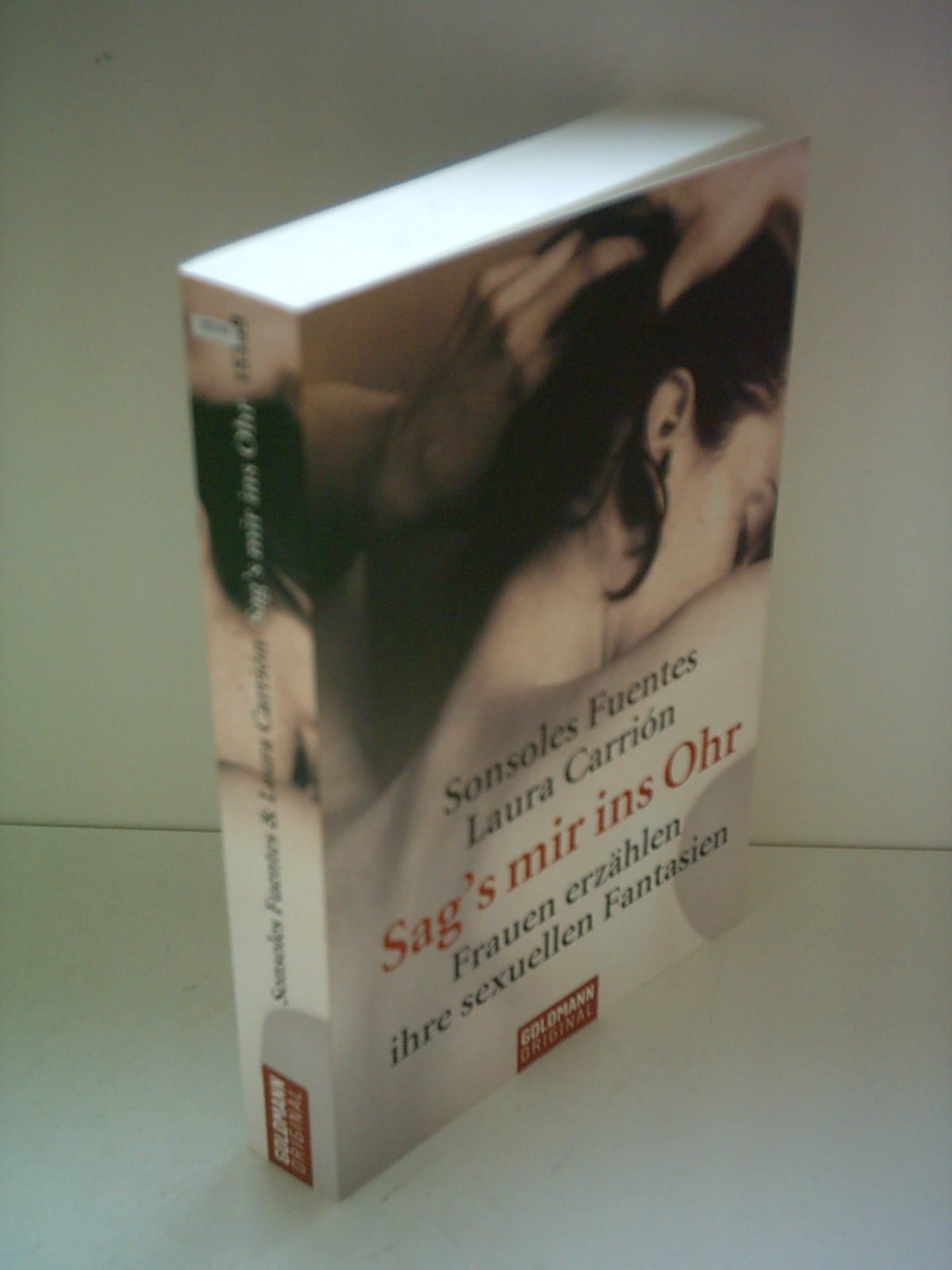 Sag's mir ins Ohr: Frauen erzählen ihre sexuellen Fantasien (Goldmann Sachbücher) Fiction Books