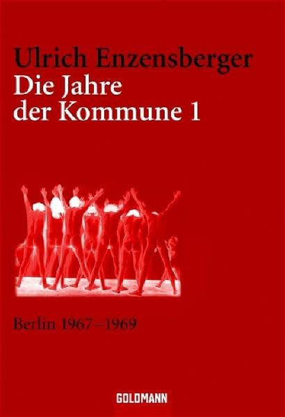 Die Jahre der Kommune I - Berlin 1967-1969 (Goldmann Sachbücher) Politics & Society