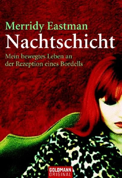 Nachtschicht: Mein bewegtes Leben an der Rezeption eines Bordells: Mein bewegtes Leben an der Rezeption eines Bordells. Deutsche Erstausgabe (Goldmann Sachbücher) Science