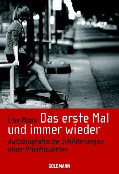 Das erste Mal und immer wieder: Autobiografische Schilderung einer Prostituierten Social Sciences
