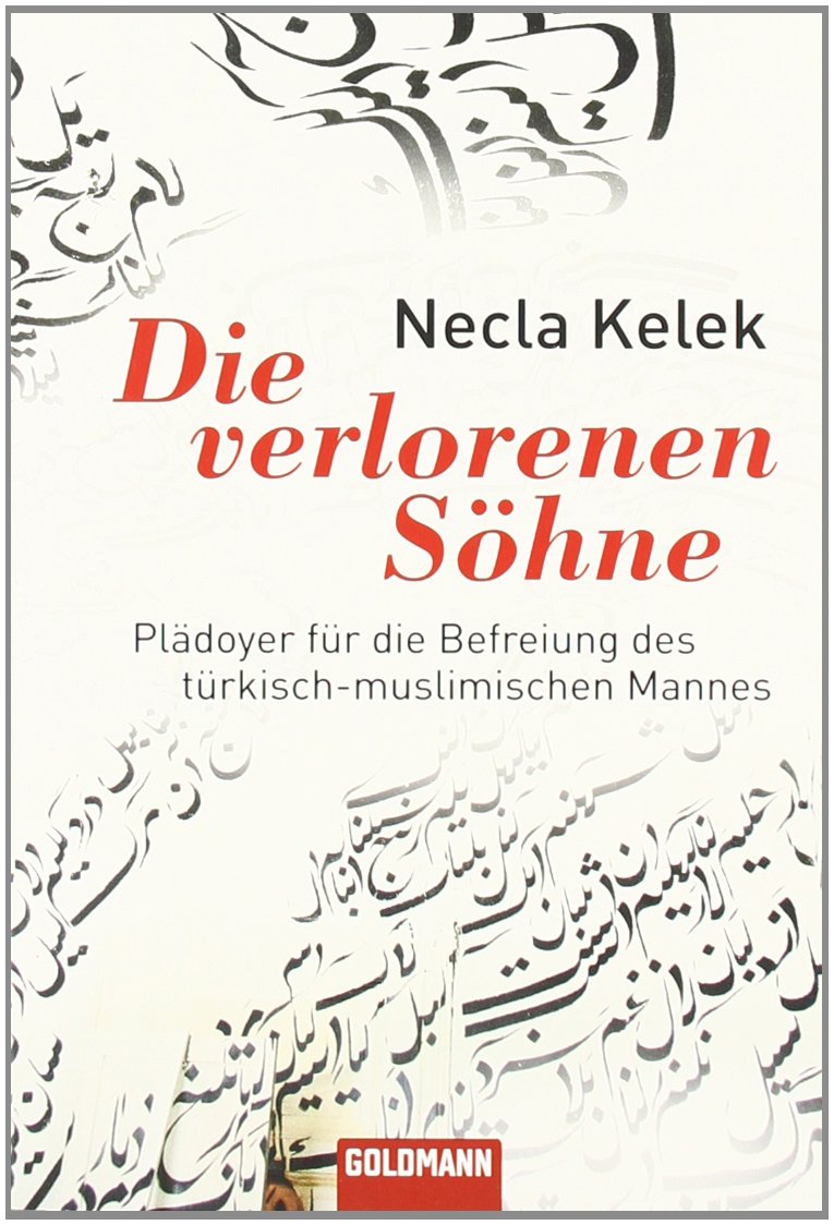 Die verlorenen Söhne: Plädoyer für die Befreiung des türkisch-muslimischen Mannes Law