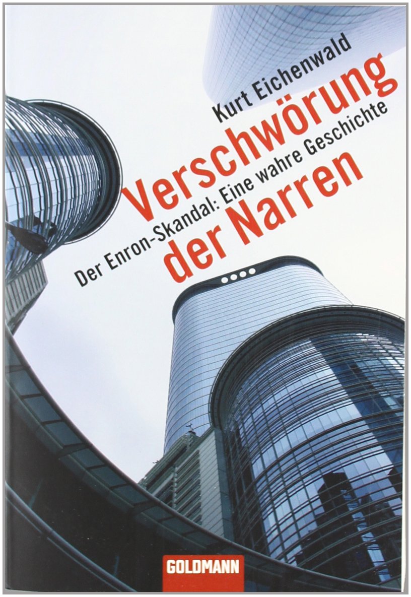 Verschwörung der Narren: Der Enron-Skandal: Eine wahre Geschichte Politics & History