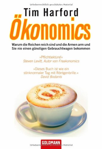 Ökonomics: Warum die Reichen reich sind und die Armen arm und Sie nie einen günstigen Gebrauchtwagen bekommen Business, Finance & Career