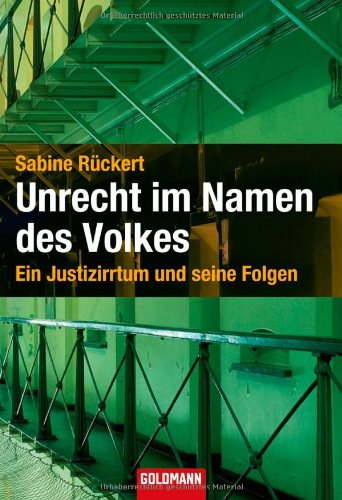 Unrecht im Namen des Volkes: Ein Justizirrtum und seine Folgen Politics & History