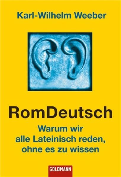RomDeutsch: Warum wir alle Lateinisch reden, ohne es zu wissen (Goldmann Sachbücher) Lifestyle