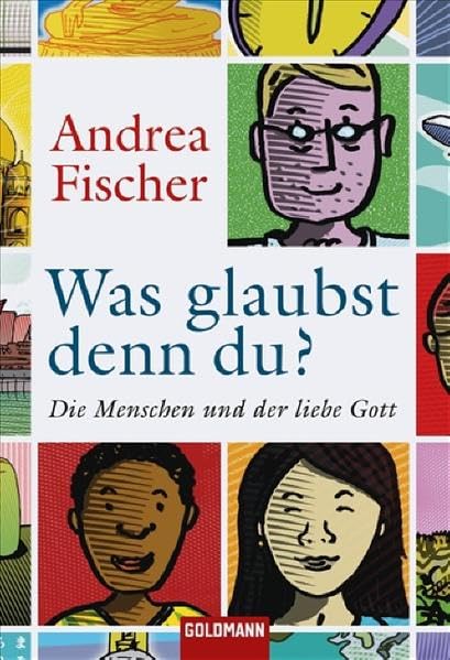 Was glaubst denn du?: Die Menschen und der liebe Gott Books
