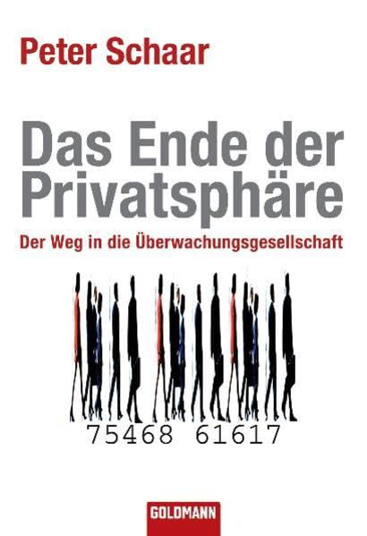 Das Ende der Privatsphäre: Der Weg in die Überwachungsgesellschaft Politics & History
