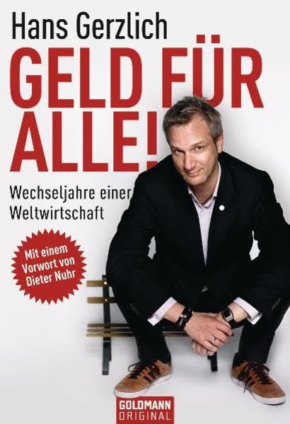 Geld für alle!: Wechseljahre einer Weltwirtschaft Humour & Satire