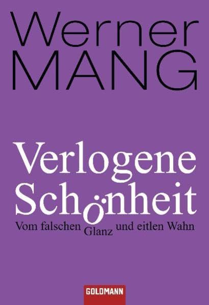 Verlogene Schönheit: Vom falschen Glanz und eitlen Wahn Politics & History