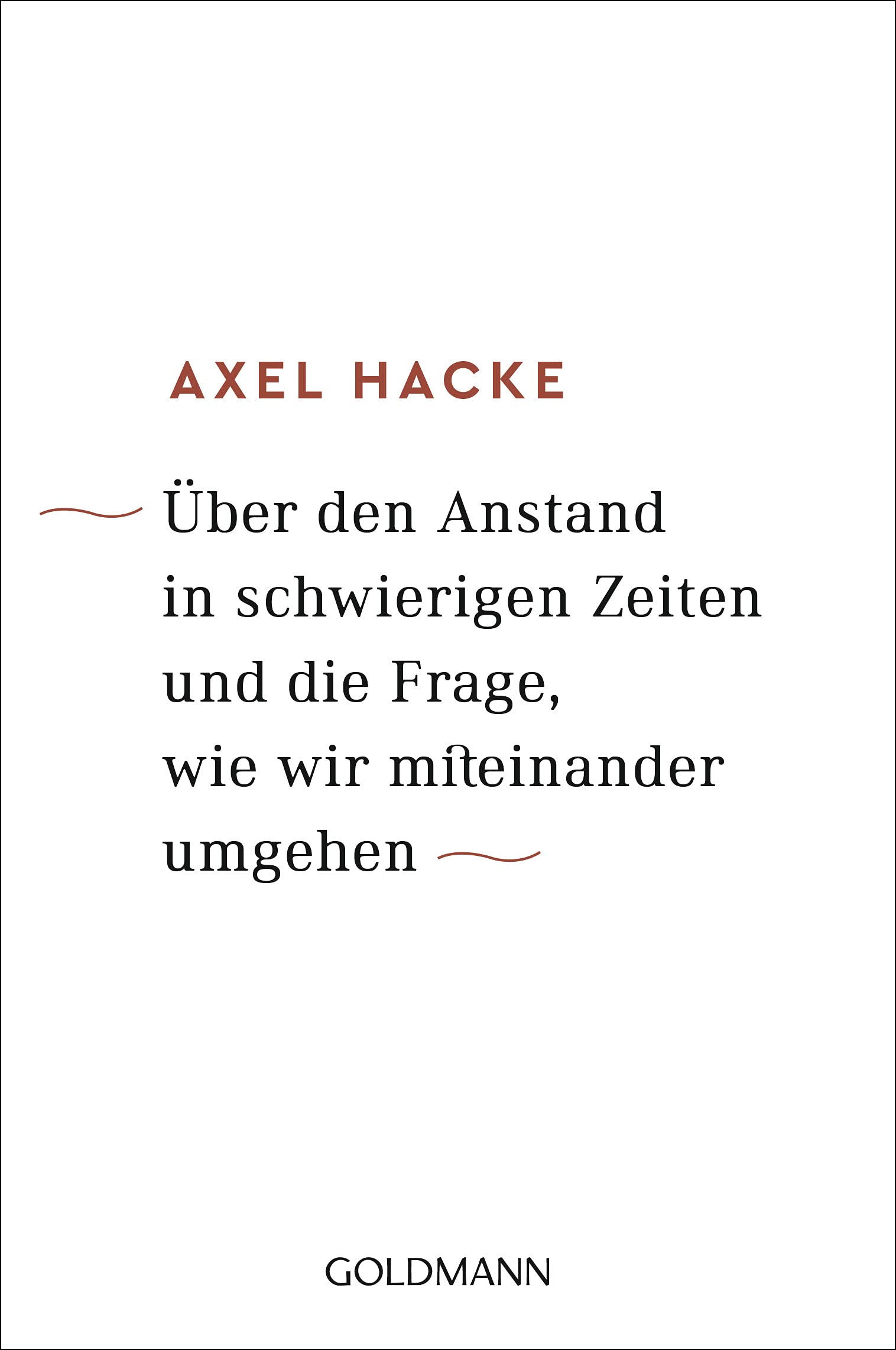 Über den Anstand in schwierigen Zeiten und die Frage, wie wir miteinander umgehen Books