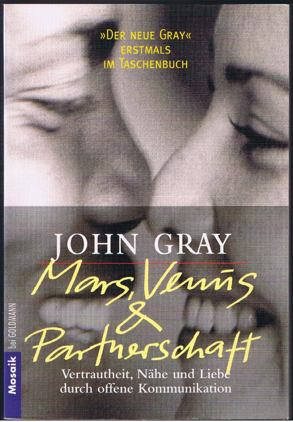 Mars, Venus und Partnerschaft: Vertrautheit, Nähe und Liebe durch offene Kommunikation Partnership & Love