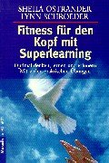 Fitness für den Kopf mit Superlearning: Optimal denken, lernen und erinnern Mit vielen praktischen Übungen Lifestyle