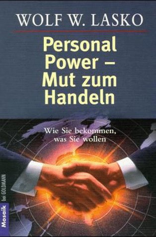Personal Power - Mut zum Handeln Wie Sie bekommen, was Sie wollen Psychology
