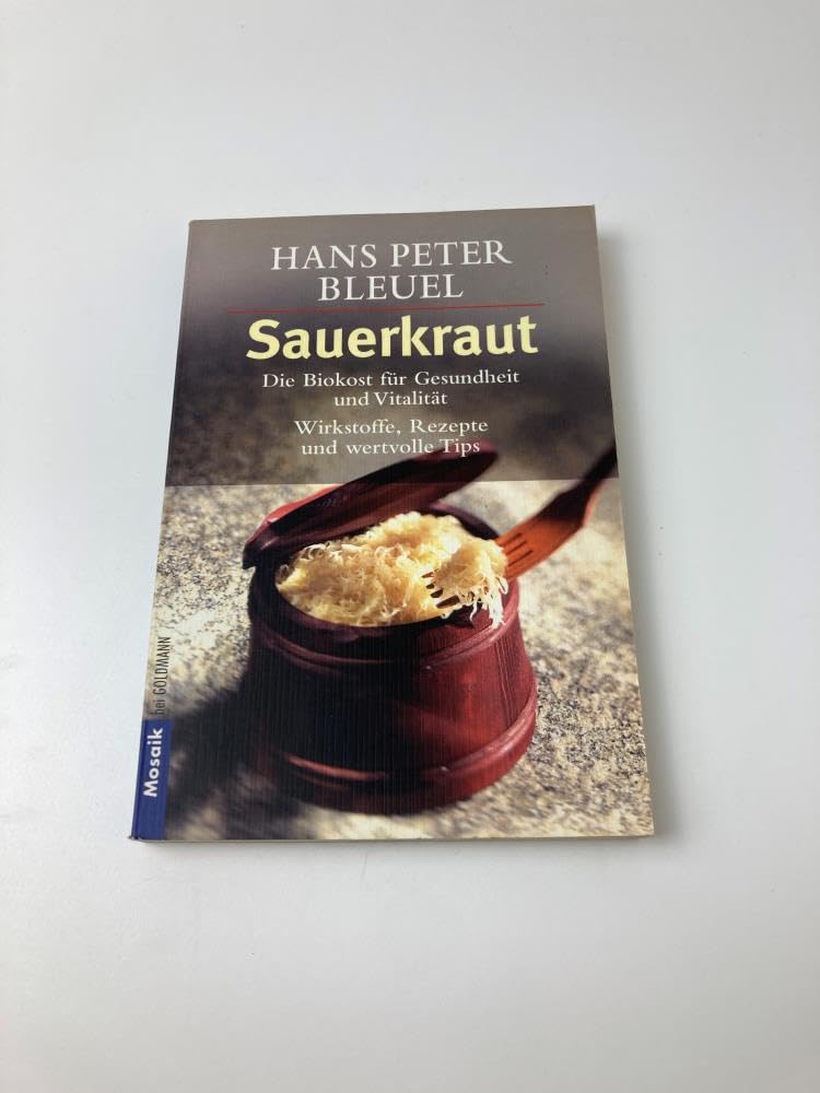 Sauerkraut. Die Biokost für Gesundheit und Vitalität Self-help