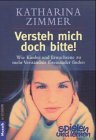 Versteh mich doch bitte!. Wie Kinder und Erwachsene zu mehr Verständnis füreinander finden Parents & Children