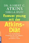 Forever young mit der Atkins-Diät: Das revolutionäre Programm für ein längeres, besseres und gesünderes Leben Politics & History