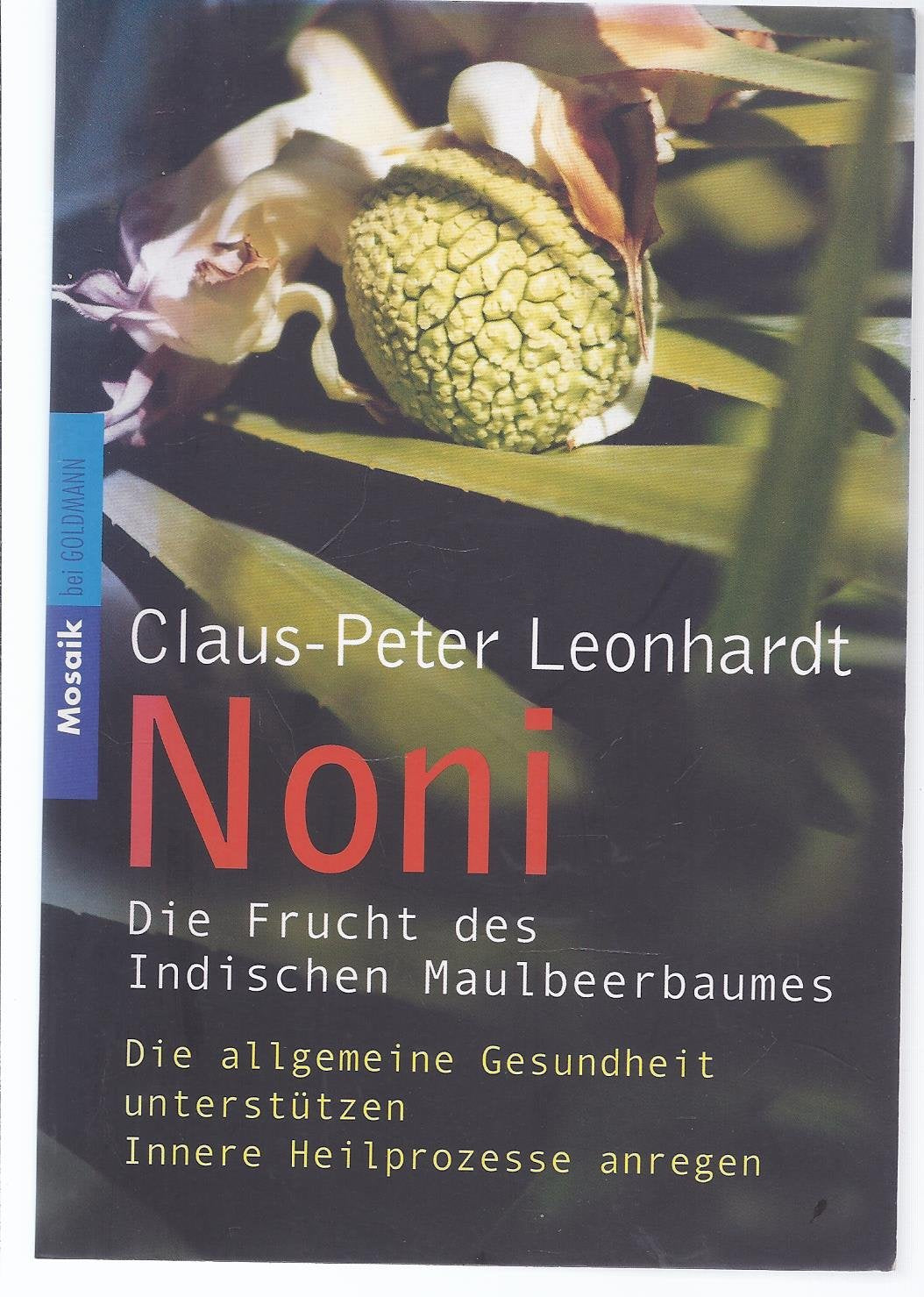 Noni. Die Frucht des indischen Maulbeerbaums. Die allgemeine Gesundheit unterstützen. Innere Heilprozesse anregen. Health, Nutrition & Fitness