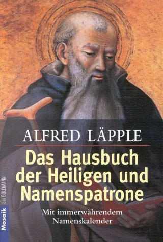 Das Hausbuch der Heiligen und Namenspatrone. Mit immerwährendem Namenskalender Books