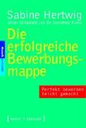 Die erfolgreiche Bewerbungsmappe: Perfekt bewerben leicht gemacht Books