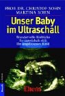 Unser Baby im Ultraschall: Wundervolle Einblicke. So entwickelt sich Ihr ungeborenes Kind Health, Nutrition & Fitness