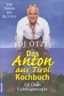 Das Anton aus Tirol Kochbuch Cooking & Enjoying Books