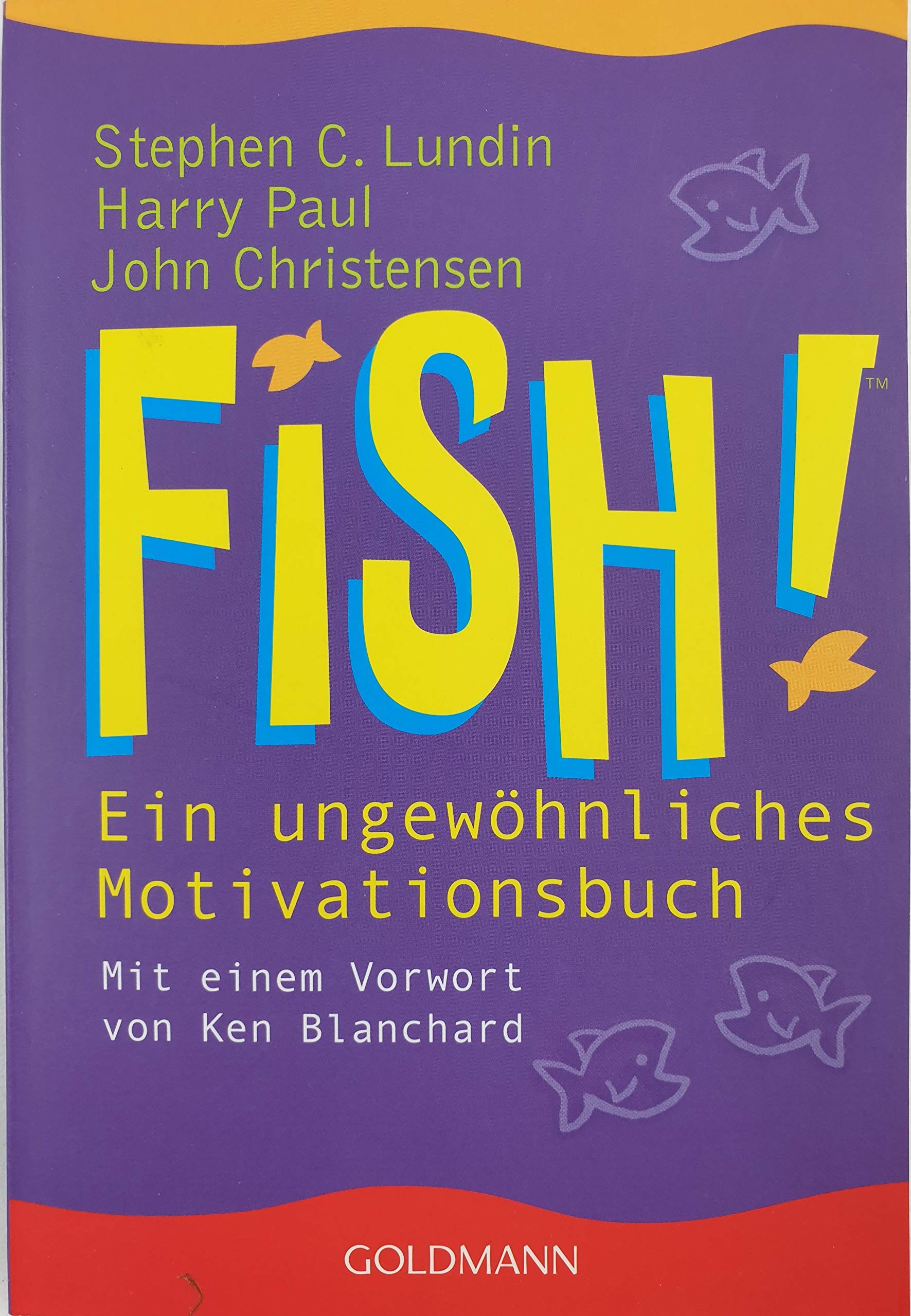 Fish! Ein ungewöhnliches Motivationsbuch Lifestyle
