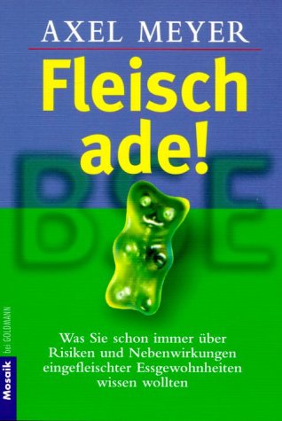 Fleisch ade!. So schliessen Sie Risiken und Nebenwirkungen falscher Essgewohnheiten aus Health, Nutrition & Fitness