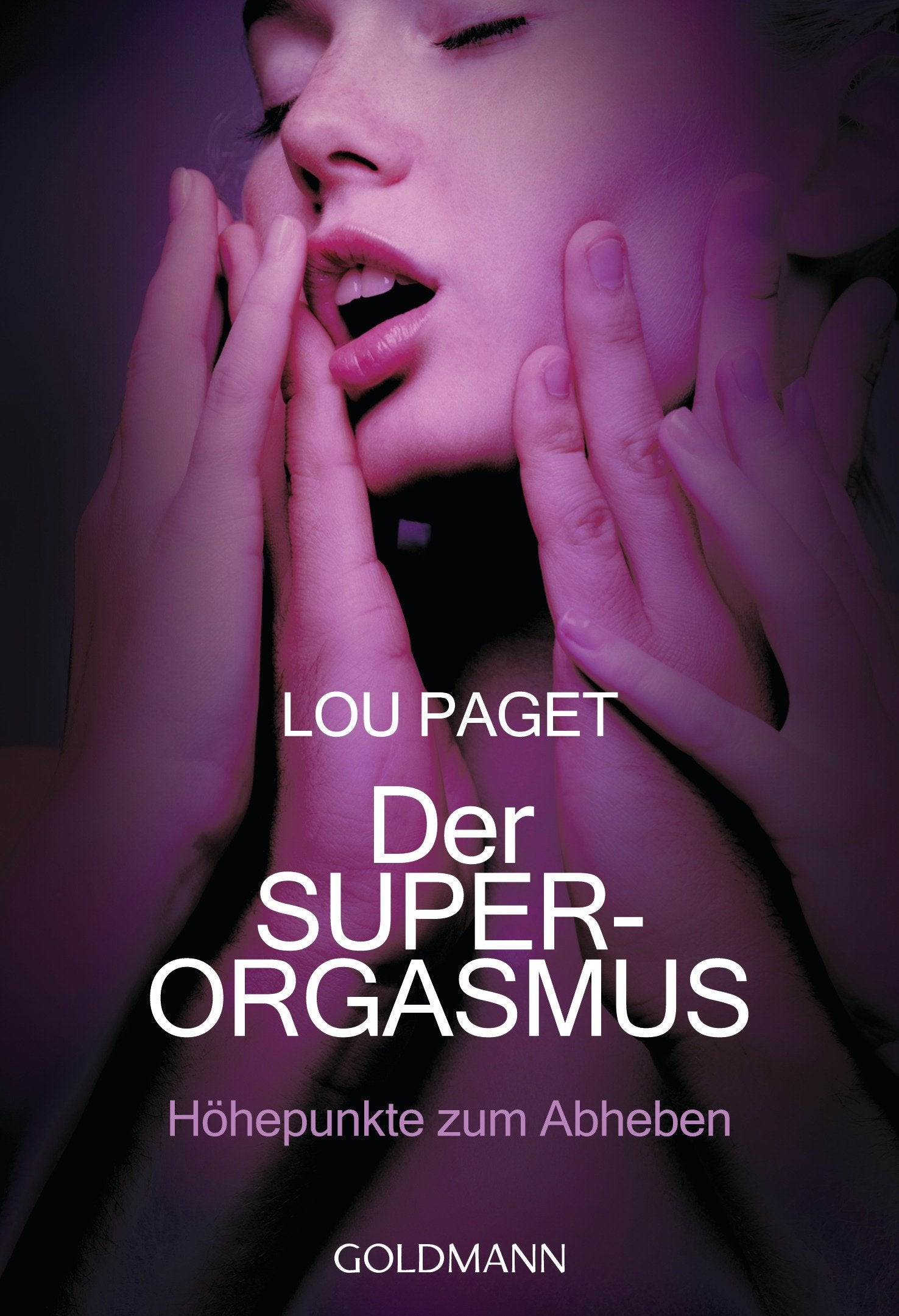 Der Super-Orgasmus: Höhepunkte zum Abheben - Partnership & Love