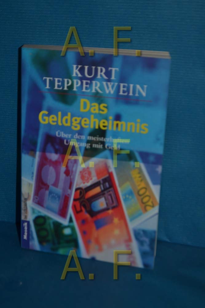 Das Geldgeheimnis: Über den meisterhaften Umgang mit Geld Business, Finance & Career