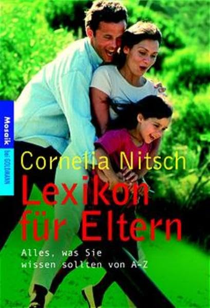 Das Lexikon für Eltern: Alles, was Sie über Erziehung wissen sollten (Mosaik bei Goldmann) Learning & Reference