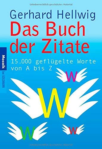 Das Buch der Zitate: 15.000 geflügelte Worte von A bis Z Hobbies & Crafts
