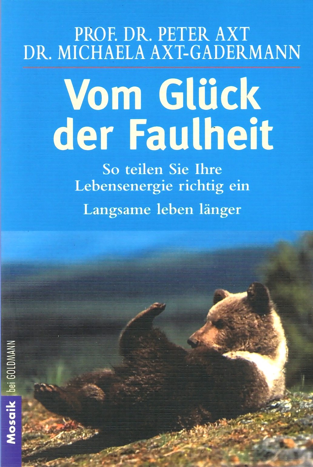 Vom Glück der Faulheit so teilen Sie Ihre Lebensenergie richtig ein ; Langsame leben länger ; Lifestyle