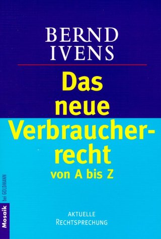 Das neue Verbraucherrecht. Von A bis Z. Aktuelle Rechtsprechung Law