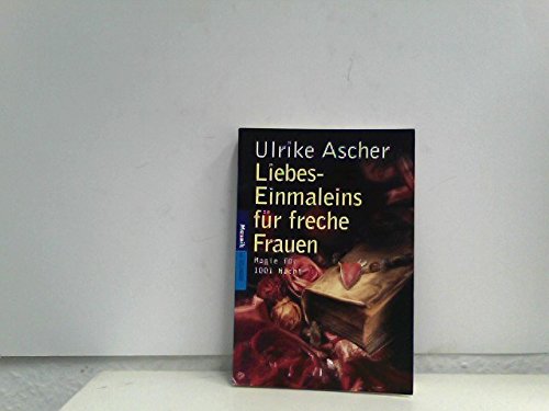 Liebes-Einmaleins für freche Frauen: Magie für 1001 Nacht Psychology
