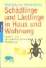 Schädlinge und Lästlinge in Haus und Wohnung: Umwelt- und gesundheitsschonende Bekämpfung Self-help