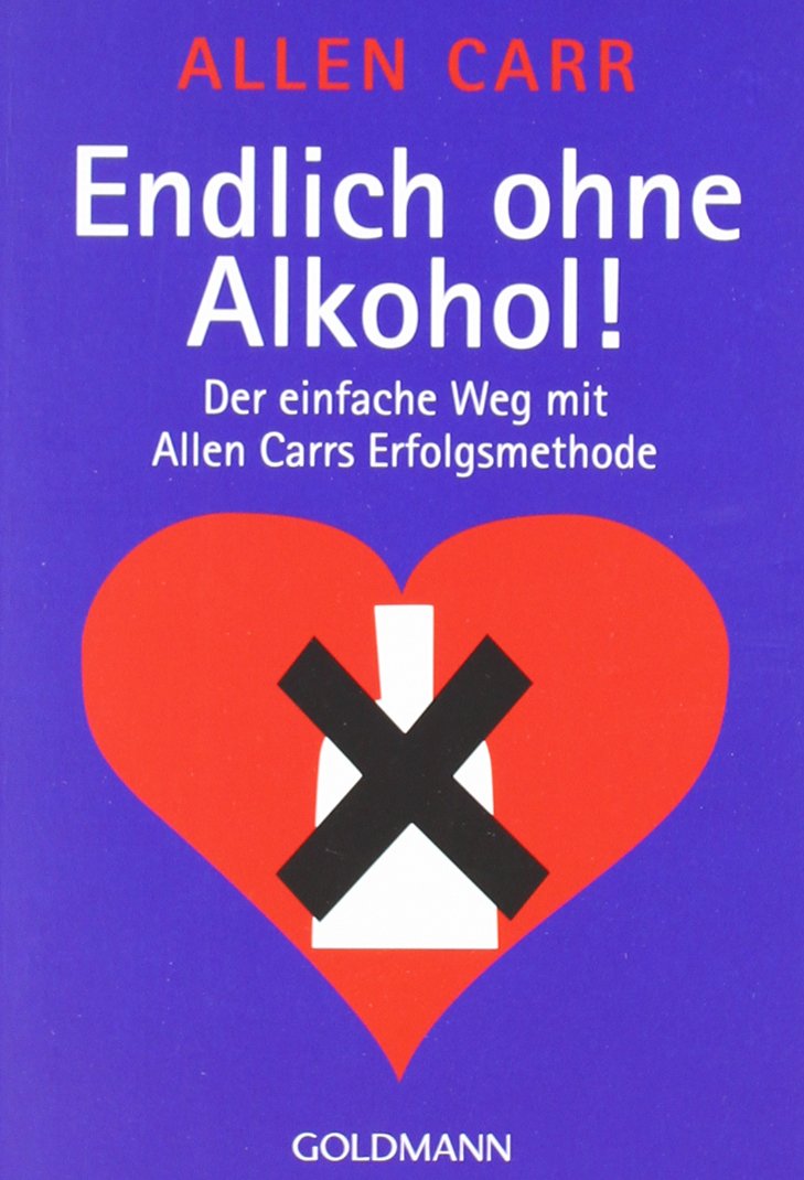 Endlich ohne Alkohol! Der einfache Weg mit Allen Carrs Erfolgsmethode Health, Nutrition & Fitness