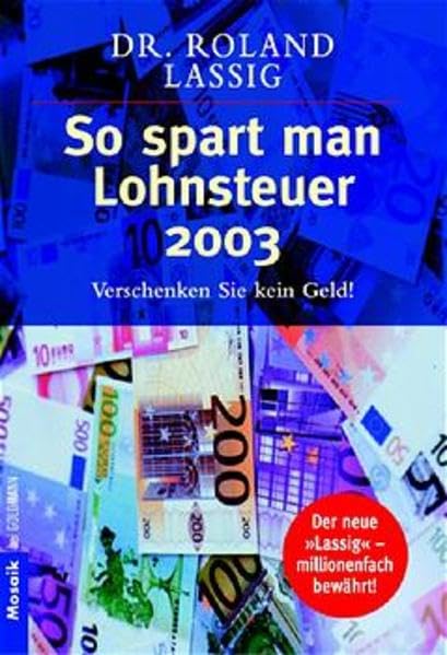 So spart man Lohnsteuer 2003: Verschenken Sie kein Geld! (Mosaik bei Goldmann) Business, Finance & Career