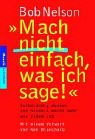 Mach nicht einfach, was ich sage!. Selbständig denken und handeln macht mehr aus jedem Job Business, Finance & Career