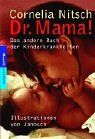 Dr. Mama!: Das andere Buch der Kinderkrankheiten Health, Nutrition & Fitness