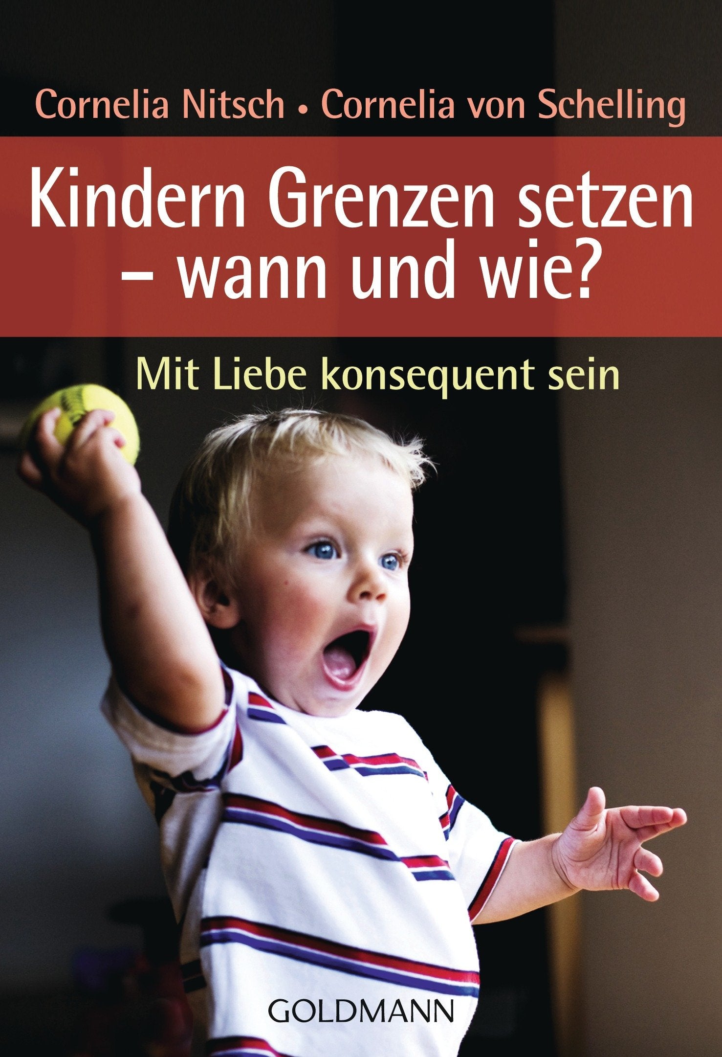Kindern Grenzen setzen - wann und wie?: Mit Liebe konsequent sein Parents & Children