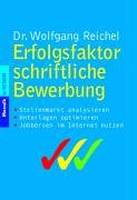 Erfolgsfaktor schriftliche Bewerbung: - Stellenmarkt analysieren - Unterlagen optimieren - Jobbörsen im Internet nutzen Self-help