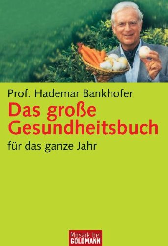 Das große Gesundheitsbuch: für das ganze Jahr Health, Nutrition & Fitness