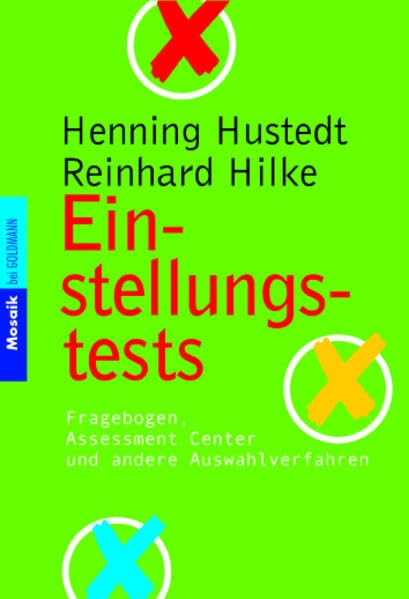 Einstellungstests: Fragebogen, Assessment Center und andere Auswahlverfahren - offline und online /Mit wertvollen Tipps für Ihre Bewerbung (Mosaik bei Goldmann) Business, Finance & Career